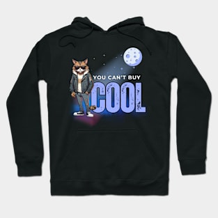 You Can't Buy Cool Hoodie